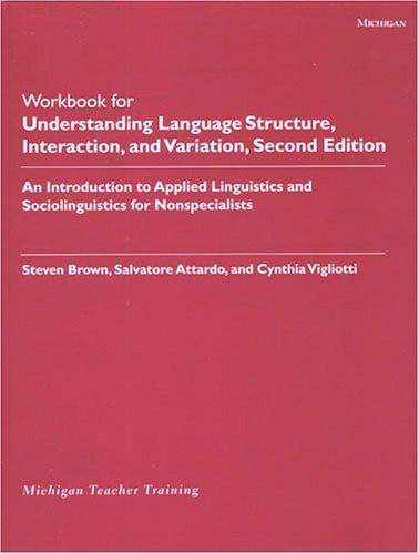 Workbook for Understanding Language Structure, Interaction, and Variation, Second Edition