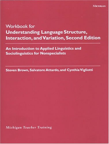Workbook for Understanding Language Structure, Interaction, and Variation, Second Edition