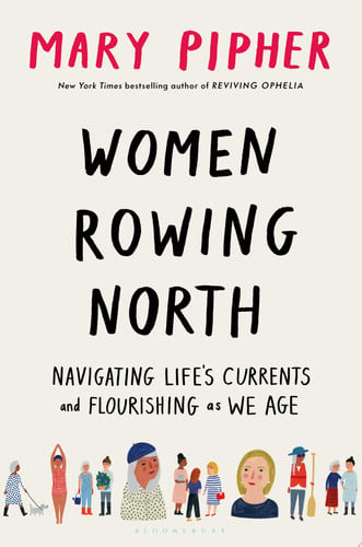 Women Rowing North: Navigating Life’s Currents and Flourishing As We Age