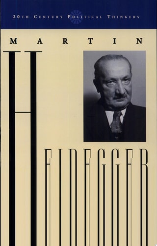 Martin Heidegger: Paths Taken, Paths Opened (20th Century Political Thinkers)