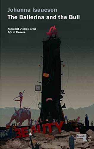 The Ballerina and the Bull: Anarchist Utopias in the Age of Finance