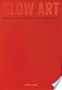 Slow Art: The Experience of Looking, Sacred Images to James Turrell cover