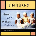 How God Makes Babies (Pure Foundations) cover