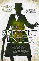The Serpent Under: A Sunday Times pick for “Best Historical Fiction of 2025?So Far” (A Sherlock Holmes Adventure) (Book 6) cover