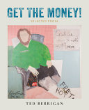 Get the Money!: Collected Prose (1961-1983) cover