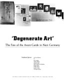 Degenerate Art: The Fate of the Avant-Garde in Nazi Germany cover