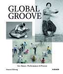 Global Groove: Art, Dance, Performance & Protest cover