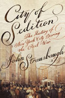 City of Sedition: The History of New York City during the Civil War cover
