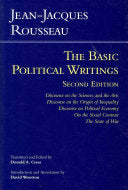 Rousseau: The Basic Political Writings: Discourse on the Sciences and the Arts, Discourse on the Origin of Inequality, Discourse on Political Economy, ... Contract, The State of War (Hackett Classics) cover