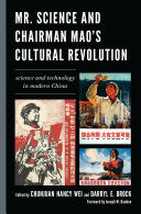 Mr. Science and Chairman Mao's Cultural Revolution: Science and Technology in Modern China cover