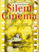 Silent Cinema: A Guide to Study, Research and Curatorship cover