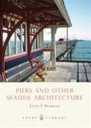 Piers and Other Seaside Architecture (Shire Library) cover