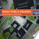 Great Public Squares: An Architect's Selection cover