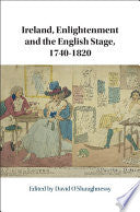 Ireland, Enlightenment and the English Stage, 1740-1820 cover