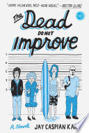 The Dead Do Not Improve: A Novel cover
