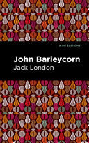 John Barleycorn (Mint Editions (In Their Own Words: Biographical and Autobiographical Narratives)) cover