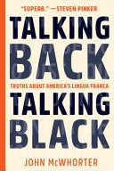 Talking Back, Talking Black: Truths About America's Lingua Franca cover