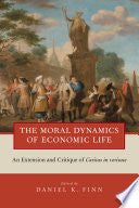 The Moral Dynamics of Economic Life: An Extension and Critique of Caritas in Veritate cover