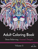 Adult Coloring Book: Stress Relieving Animal Designs Volume 2 cover