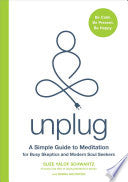 Unplug: A Simple Guide to Meditation for Busy Skeptics and Modern Soul Seekers cover