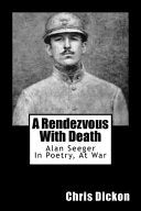 A Rendezvous With Death: Alan Seeger In Poetry, At War cover