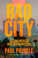 Bad City: Peril and Power in the City of Angels cover