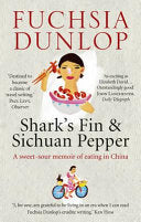 Shark's Fin and Sichuan Pepper: A Sweet-Sour Memoir of Eating in China cover