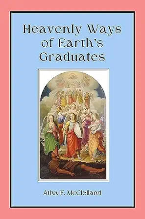 Heavenly Ways of Earth's Graduates