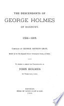 The Descendants of George Holmes of Roxbury 1594-1908