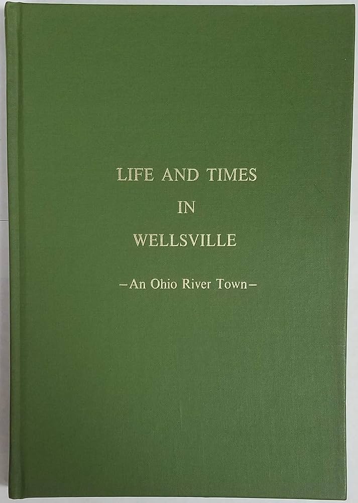 Life and times in Wellsville: An Ohio River town