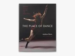 The Place of Dance: A Somatic Guide to Dancing and Dance Making