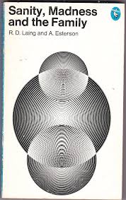 Sanity, Madness and the Family: Families of Schizophrenics (Pelican) by Laing, R.D., Esterson, Aaron (April 30, 1970) Paperback