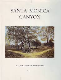 Santa Monica Canyon: A walk through history