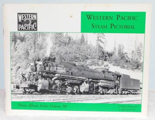 Western Pacific Steam Pictorial (Photo Album Series, Volume 50)