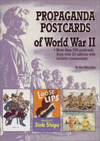 Propaganda Postcards of World War II: More Than 300 Postcards from Over 20 Nations with Incisive Commentary cover