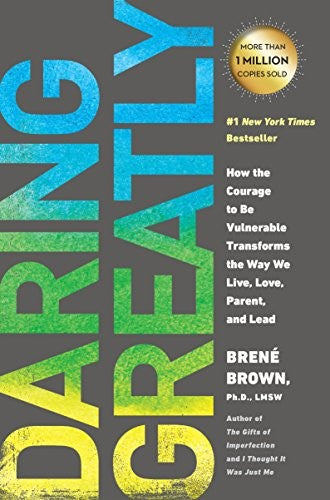 Daring Greatly: How the Courage to Be Vulnerable Transforms the Way We Live, Love, Parent, and Lead cover