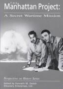 The Manhattan Project: A Secret Wartime Mission (Perspectives on History) cover