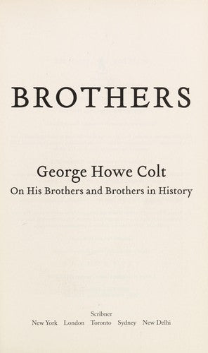 Brothers: What the Van Goghs, Booths, Marxes, Kelloggs--and Colts--Tell Us About How Siblings Shape Our Lives and History cover