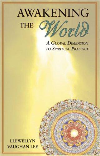 Awakening the World: A Global Dimension to Spiritual Practice cover