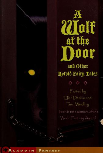 A Wolf at the Door and Other Retold Fairy Tales (13 stories) cover