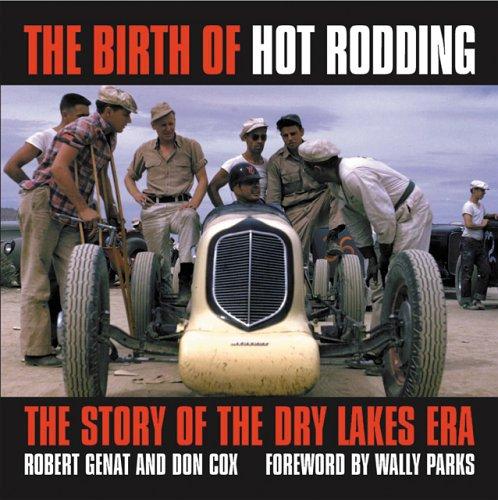 The Birth of Hot Rodding: The Story of the Dry Lakes Era cover