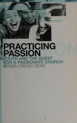 Practicing Passion: Youth and the Quest for a Passionate Church cover