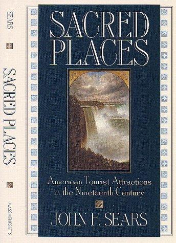 Sacred Places: American Tourist Attractions in the Nineteenth Century cover