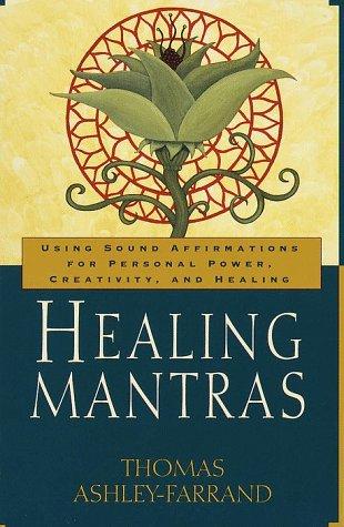 Healing Mantras: Using Sound Affirmations for Personal Power, Creativity, and Healing cover