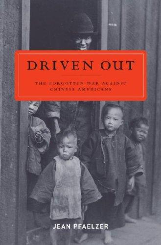 Driven Out: The Forgotten War Against Chinese Americans cover