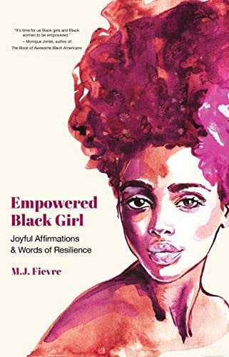 Empowered Black Girl: Joyful Affirmations and Words of Resilience (Book for Black Girls Ages 12+) (Badass Black Girl) cover