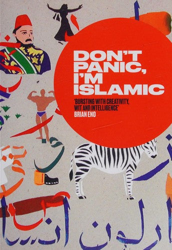 Don't Panic, I'm Islamic: Words and Pictures on How to Stop Worrying and Learn to Love the Neighbour Next Door cover