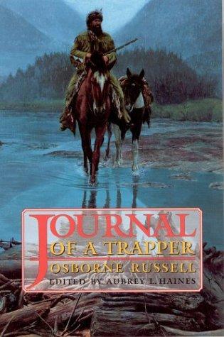 Osborne Russell's Journal of a Trapper and maps of his travels in the Rocky Mountains cover