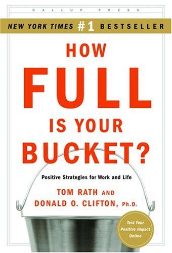 How Full Is Your Bucket? Positive Strategies for Work and Life cover