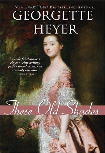 These Old Shades (Historical Romances, 3) cover